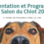 Présentation et Programme Du Salon Du Chiot 2019 A Trans En Provence Dans Le Var